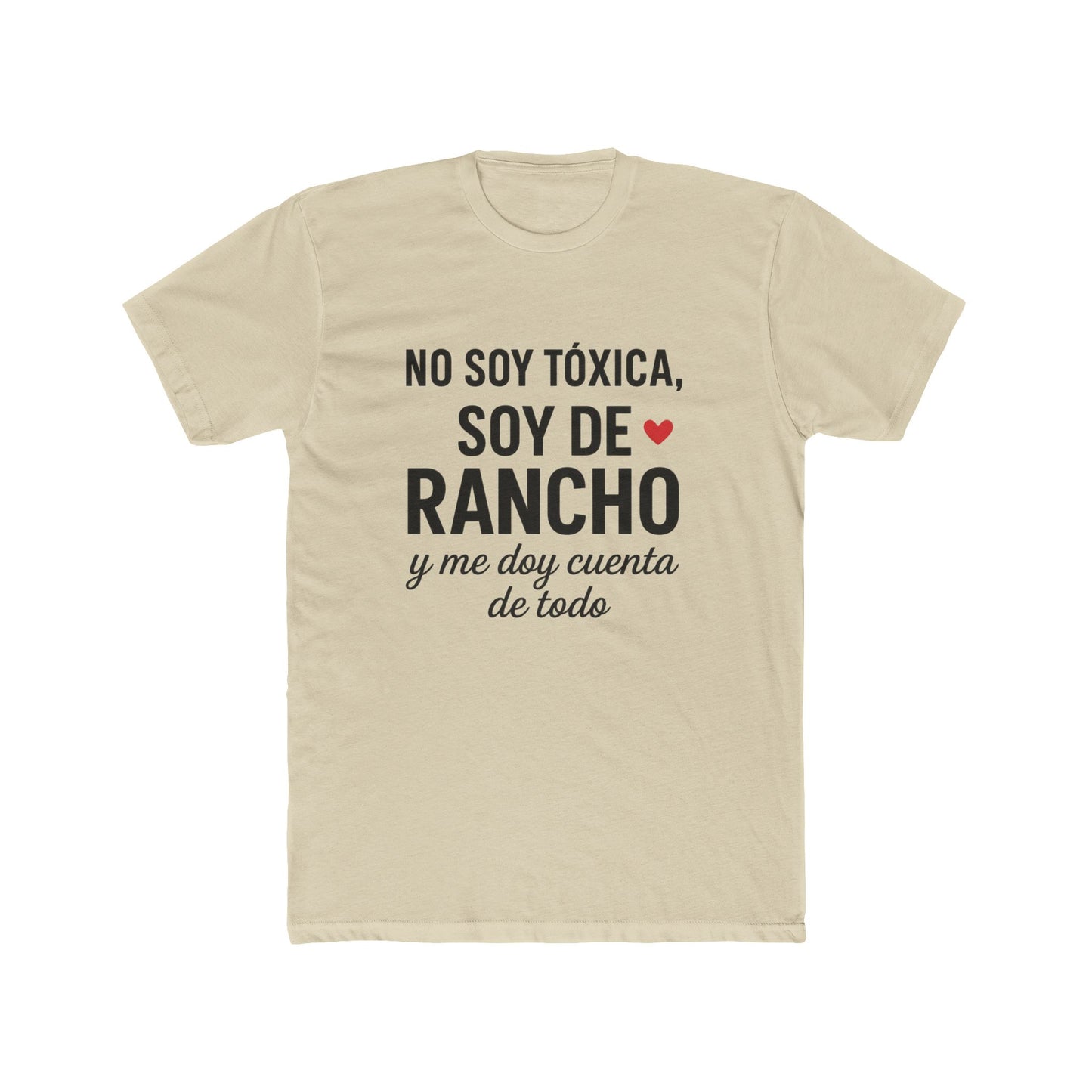 Fun Statement Tee: 'No Soy Tóxica, Soy de Rancho', Casual Wear, Gift for Friends, Birthday Shirt, Unique Graphic Tee