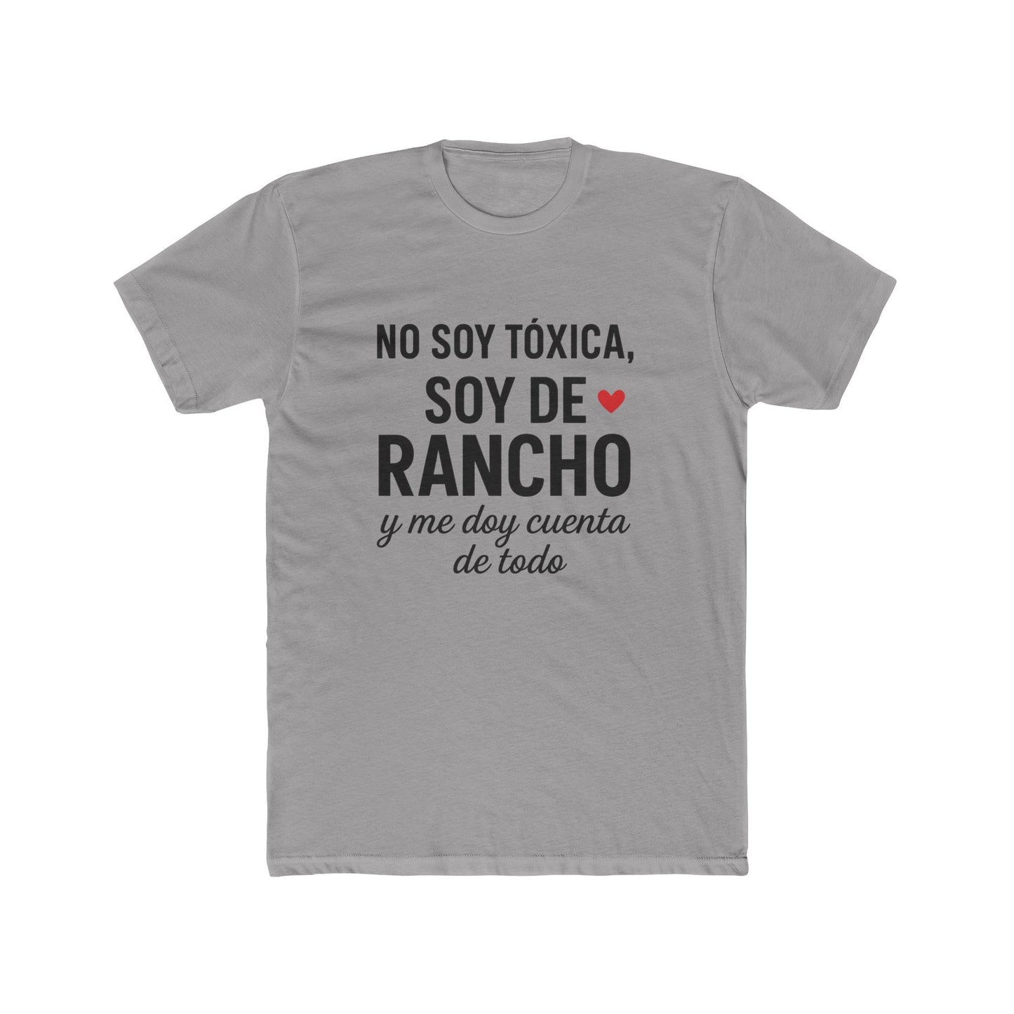 Fun Statement Tee: 'No Soy Tóxica, Soy de Rancho', Casual Wear, Gift for Friends, Birthday Shirt, Unique Graphic Tee