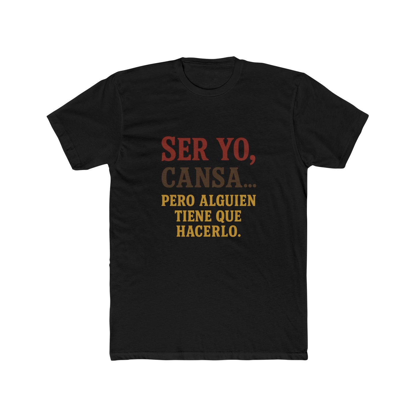 Funny Ranchera Quote Tee Ser Yo, Cansa Women Cotton Crew Tee for Relaxed Vibes, Everyday Wear, Gift for Friends, Birthday, Motivation, Humor