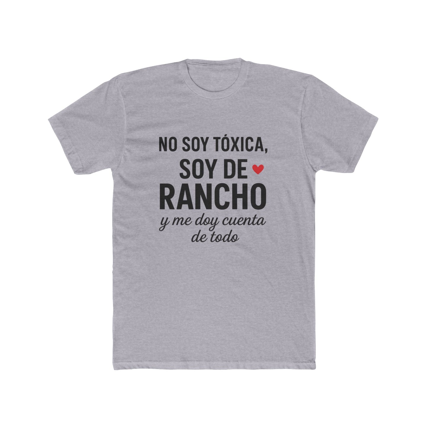Fun Statement Tee: 'No Soy Tóxica, Soy de Rancho', Casual Wear, Gift for Friends, Birthday Shirt, Unique Graphic Tee