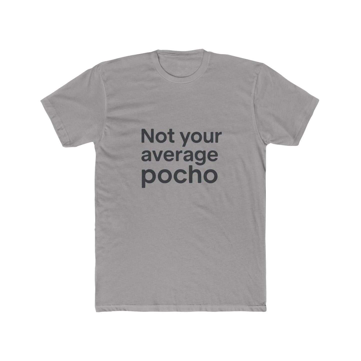 Men "Not Your Average Pocho" - Funny Spanglish T-Shirt Perfect for Everyday Wear, Gifts, and Casual Outings,