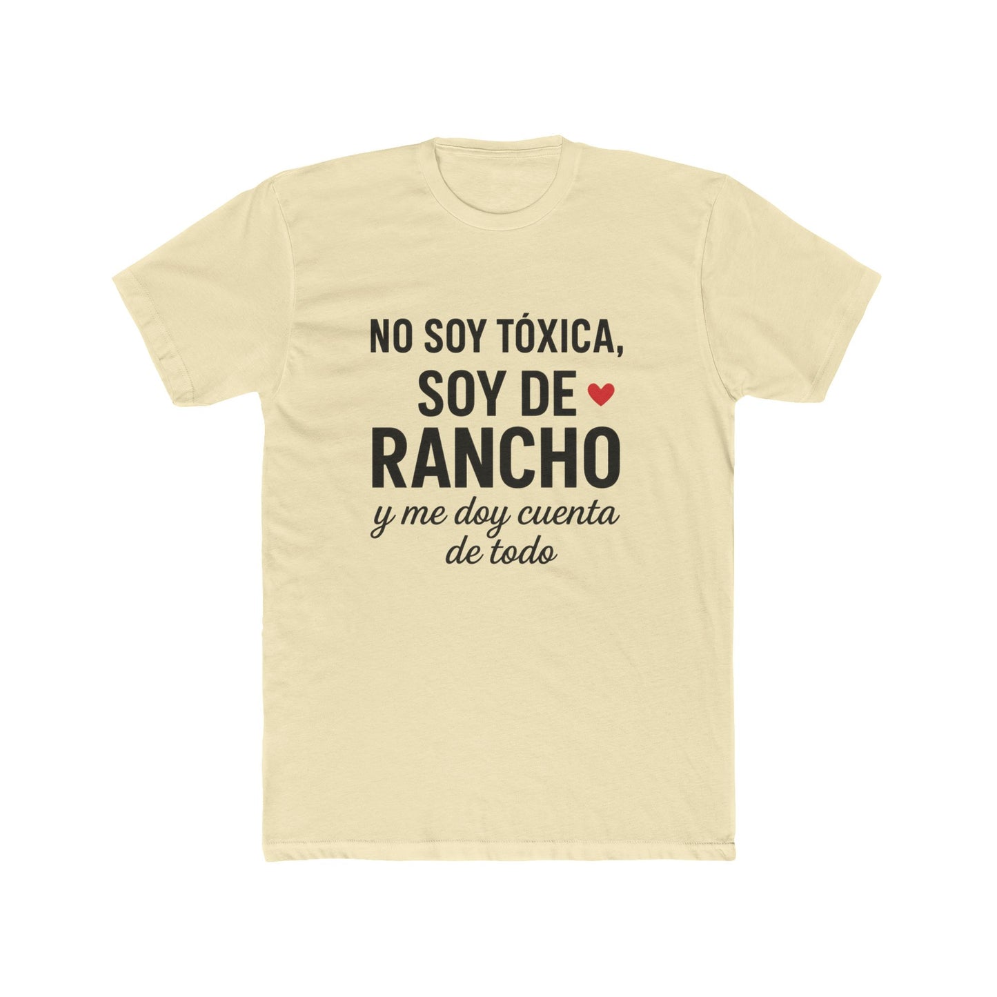 Fun Statement Tee: 'No Soy Tóxica, Soy de Rancho', Casual Wear, Gift for Friends, Birthday Shirt, Unique Graphic Tee