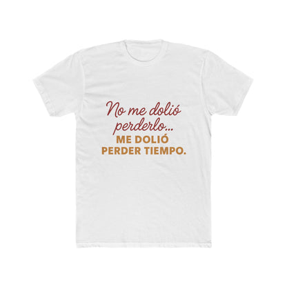 Women Cotton Crew Tee - "No me dolió perderlo, me dolió perder tiempo" - Funny Gift, Casual Wear, Humor Apparel, Birthday Gift, [...]