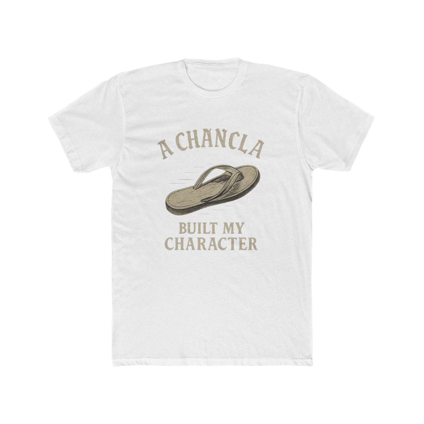 A Chancla Built My Character Funny T-Shirt