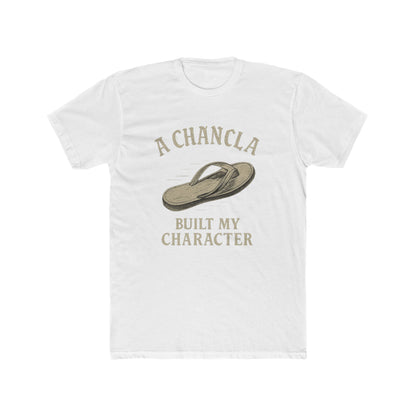 A Chancla Built My Character Funny T-Shirt