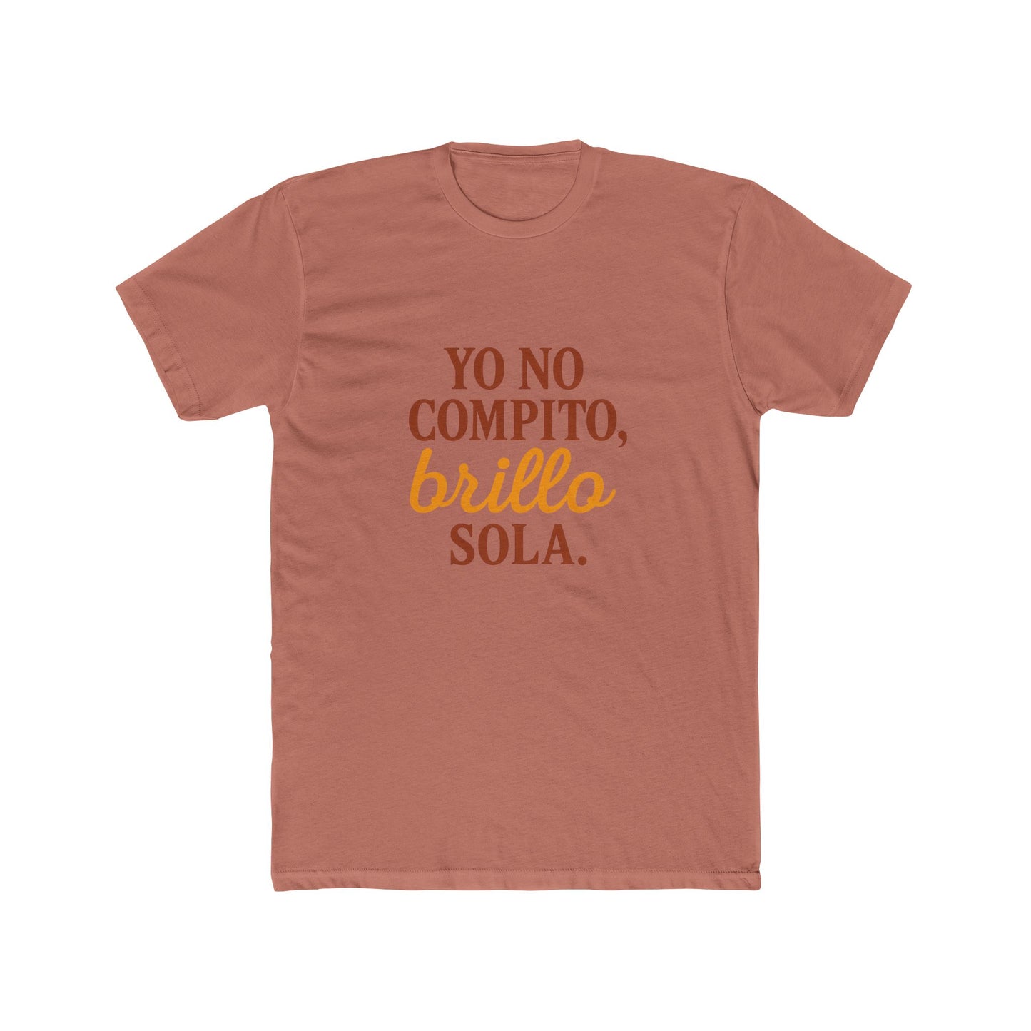 Empowered Women Quote Crew Tee - Yo No Compito, Brillo Sola, Gift for Friends, Affirmation Apparel