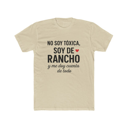 Fun Statement Tee: 'No Soy Tóxica, Soy de Rancho', Casual Wear, Gift for Friends, Birthday Shirt, Unique Graphic Tee