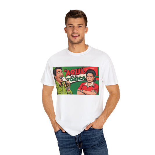 Aquí con la Toxica Unisex T-shirt, Spanish Shirt, Funny Graphic Tee, Unique Gift, Customizable Top