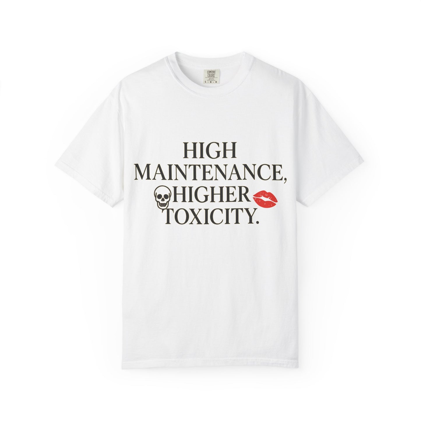 Funny Women's High Maintenance Unisex Tee, Funny Graphic T-shirt, Edgy Casual Wear, Gift for Friends, Statement Shirt, Toxicity Quote