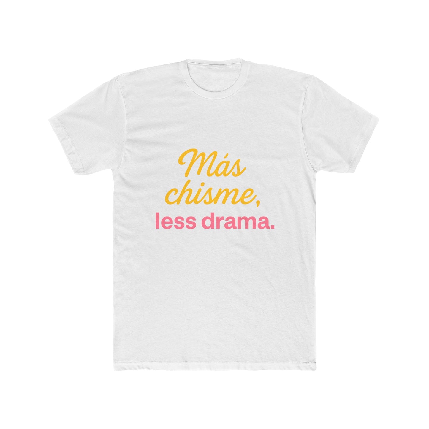 Funny Women's Tee, Más Chisme, Less Drama, Funny Graphic Tee, Casual T-Shirt, Gift for Friends, Relaxed Fit Shirt.
