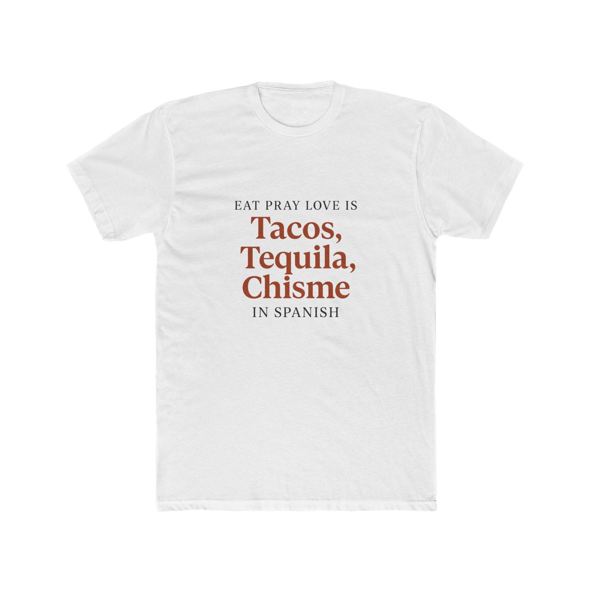 Funny Women Spanglish Eat Pray Love Inspirational T-Shirt, Fun Crew Tee for Food Lovers, Perfect Gift for Birthdays, Celebrations, or Casual Days