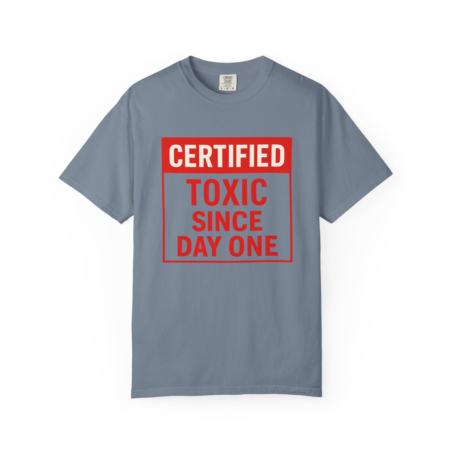 Unisex Funny Certified Toxic Since Day One Unisex T-shirt, Funny Gift, Casual Wear, Birthday Gift, Sarcastic Tee