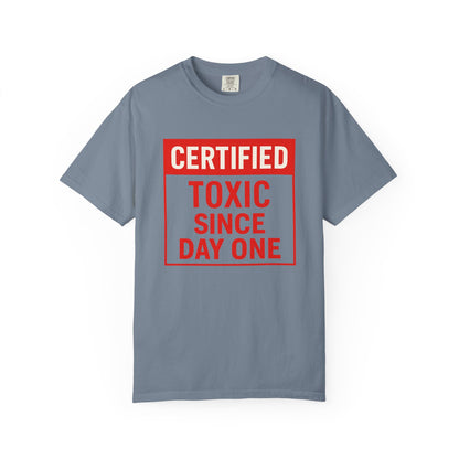 Unisex Funny Certified Toxic Since Day One Unisex T-shirt, Funny Gift, Casual Wear, Birthday Gift, Sarcastic Tee