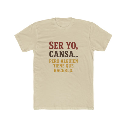 Funny Ranchera Quote Tee Ser Yo, Cansa Women Cotton Crew Tee for Relaxed Vibes, Everyday Wear, Gift for Friends, Birthday, Motivation, Humor
