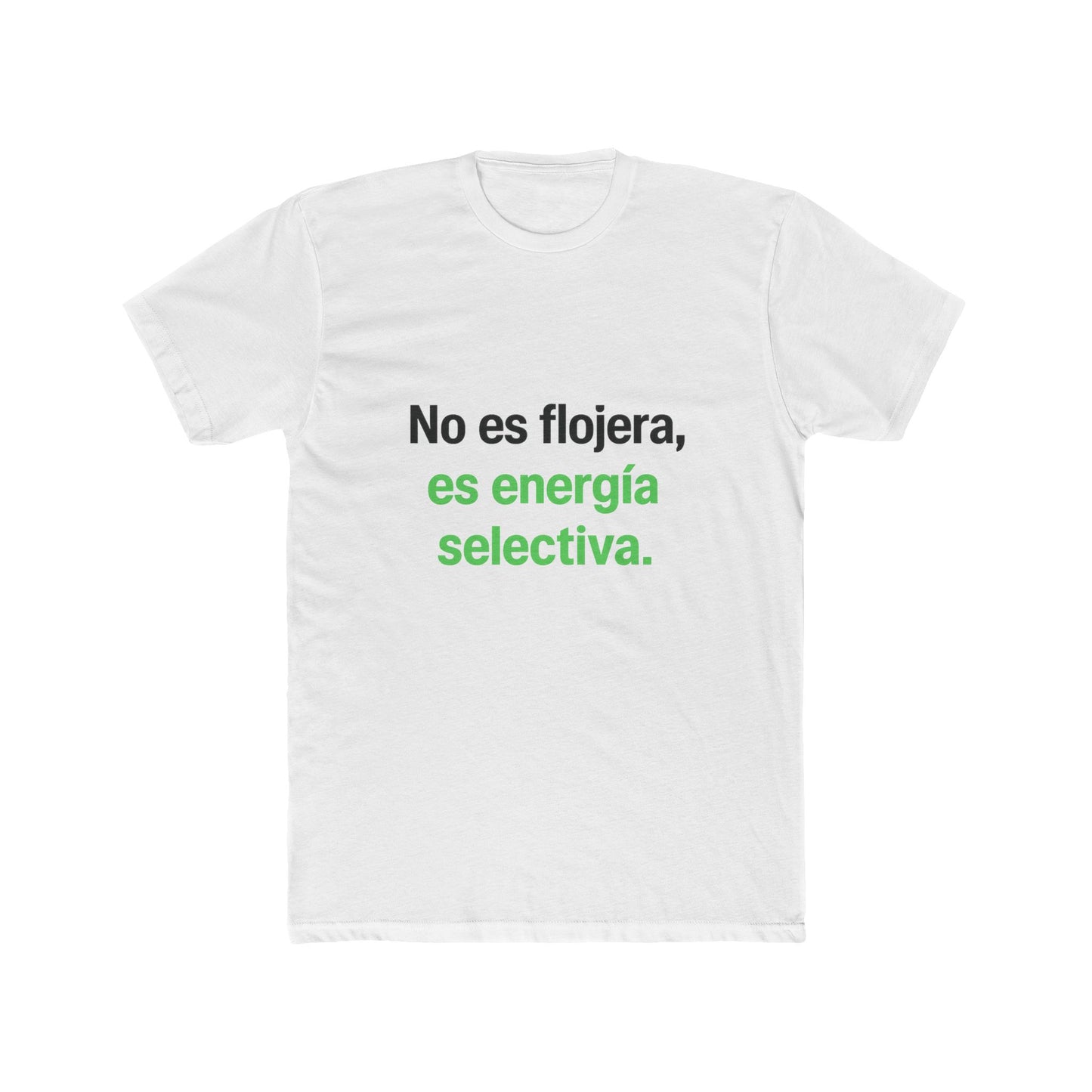 Empowering Women Quote Crew Tee - No es flojera, es energía selectiva, Gift for Friends, Everyday Wear, Casual Style