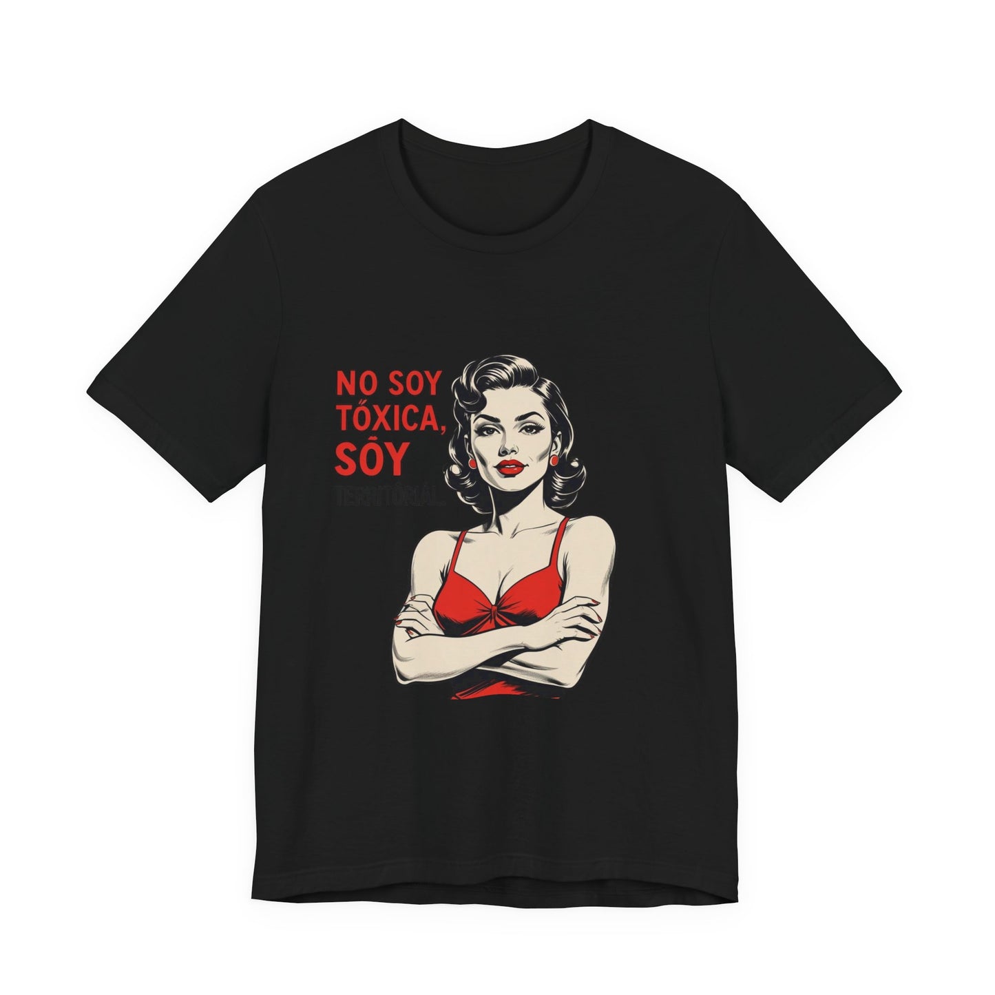 No soy tóxica, soy territorial funny women t-shirt (Vintage Pinup Spanish Statement Tee)
