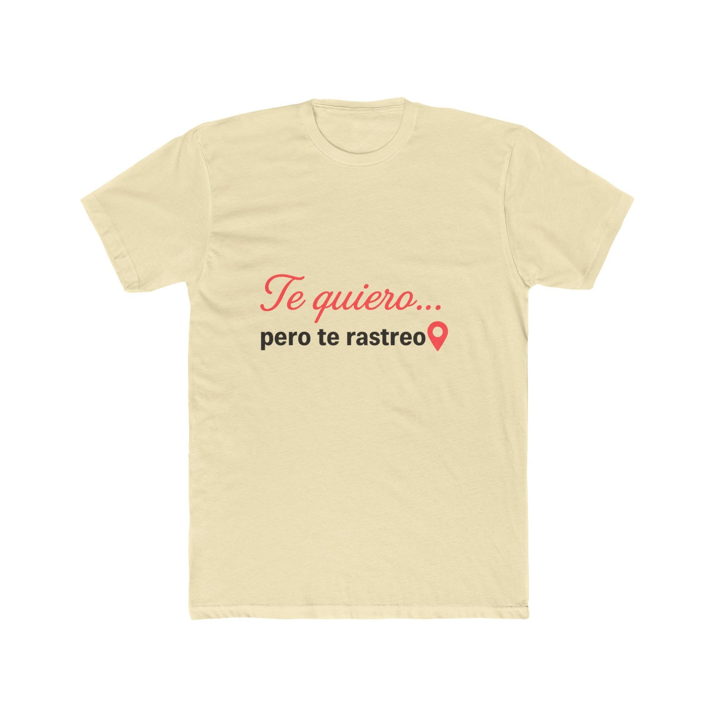 Funny Spanish Quirky Cotton Crew Tee - 'Te quiero... pero te rastreo', Funny Gift for Friends, Casual Wear, Couple's Shirt,