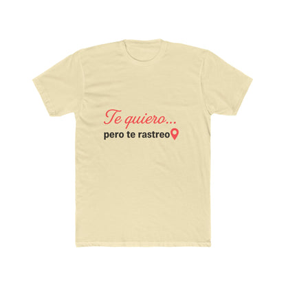 Funny Spanish Quirky Cotton Crew Tee - 'Te quiero... pero te rastreo', Funny Gift for Friends, Casual Wear, Couple's Shirt,
