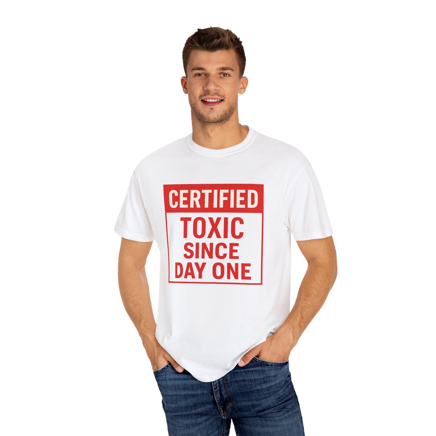 Unisex Funny Certified Toxic Since Day One Unisex T-shirt, Funny Gift, Casual Wear, Birthday Gift, Sarcastic Tee