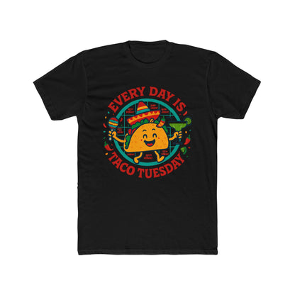Funny Every Day is Taco Tuesday Unisex Cotton Crew Tee, Funny Taco Shirt, Foodie Gift, Casual Wear, Taco Lover's Day Shirt, Unisex Tee