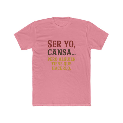 Funny Ranchera Quote Tee Ser Yo, Cansa Women Cotton Crew Tee for Relaxed Vibes, Everyday Wear, Gift for Friends, Birthday, Motivation, Humor