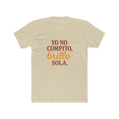 Empowered Women Quote Crew Tee - Yo No Compito, Brillo Sola, Gift for Friends, Affirmation Apparel