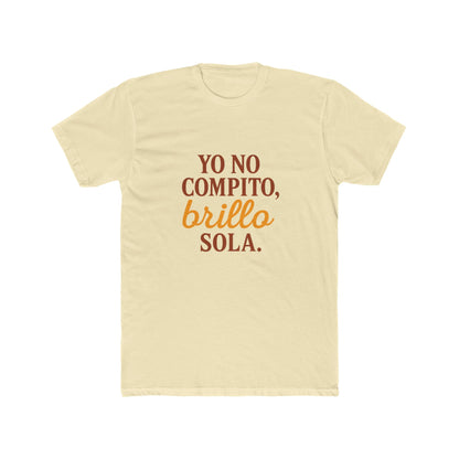 Empowered Women Quote Crew Tee - Yo No Compito, Brillo Sola, Gift for Friends, Affirmation Apparel
