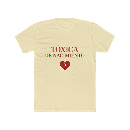 Funny Women Spanish Tóxica de Nacimiento Cotton Crew Tee - Statement Shirt, Gift for Friends, Casual Wear, Birthday Gift, Humor Tee