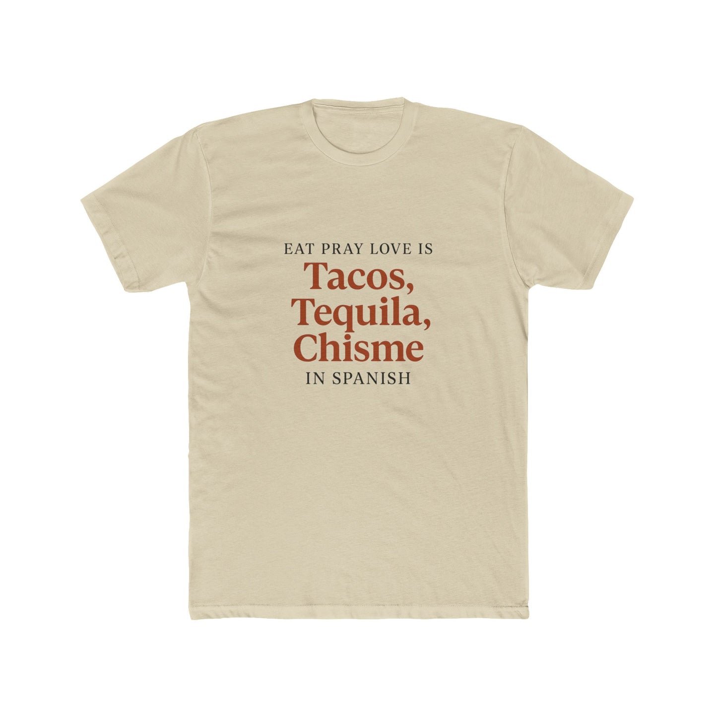 Funny Spanglish Eat Pray Love Inspirational T-Shirt, Fun Crew Tee for Food Lovers, Perfect Gift for Birthdays, Celebrations, or Casual Days