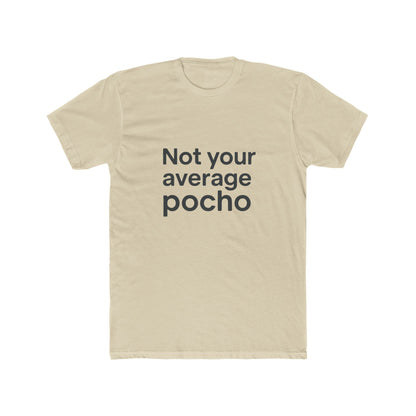 Men "Not Your Average Pocho" - Funny Spanglish T-Shirt Perfect for Everyday Wear, Gifts, and Casual Outings,