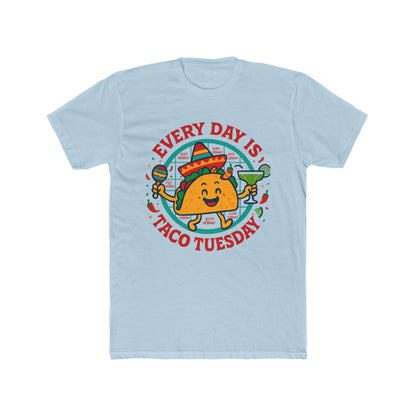 Funny Every Day is Taco Tuesday Unisex Cotton Crew Tee, Funny Taco Shirt, Foodie Gift, Casual Wear, Taco Lover's Day Shirt, Unisex Tee