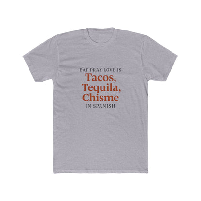 Funny Spanglish Eat Pray Love Inspirational T-Shirt, Fun Crew Tee for Food Lovers, Perfect Gift for Birthdays, Celebrations, or Casual Days