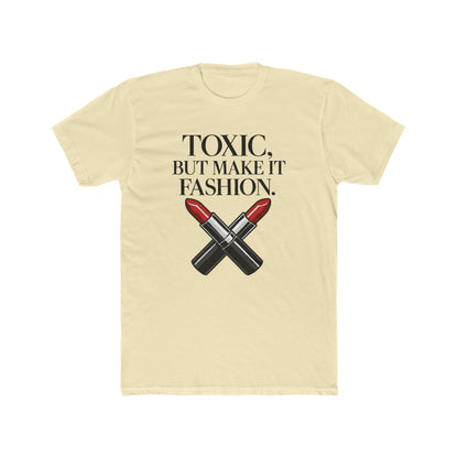 Funny Women's Toxic Couture Tee - Cotton Crew Shirt, Fashion Statement, Casual Wear, Gift for Fashion Lovers, Trendy Graphic Tee