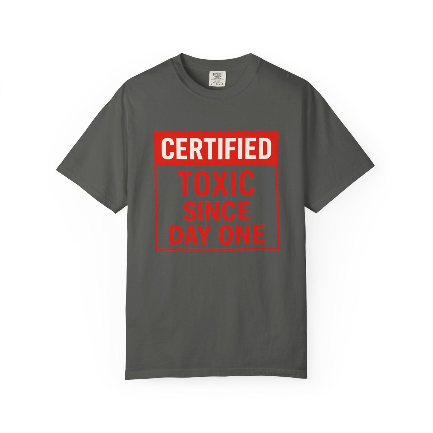 Unisex Funny Certified Toxic Since Day One Unisex T-shirt, Funny Gift, Casual Wear, Birthday Gift, Sarcastic Tee