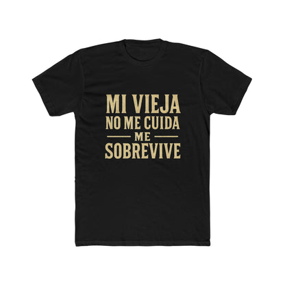 Unisex Crew Tee - 'Mi Vieja No Me Cuida, Me Sobrevive', Comfortable Casual Wear, Gift for Friends, Everyday Style, Birthday Presents, [...]