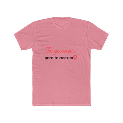 Funny Spanish Quirky Cotton Crew Tee - 'Te quiero... pero te rastreo', Funny Gift for Friends, Casual Wear, Couple's Shirt,