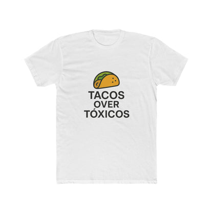 Funny Spanglish Taco Humor Tee, Tacos Over Tóxicos Shirt, Fun Food Art Tee, Cotton Crew Neck T-Shirt,Casual Wear, Tacos Lovers.