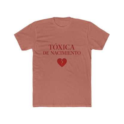 Funny Women Spanish Tóxica de Nacimiento Cotton Crew Tee - Statement Shirt, Gift for Friends, Casual Wear, Birthday Gift, Humor Tee