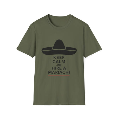 Keep Calm and Hire a Mariachi T-Shirt, Fun Graphic Tee, Festival Wear, Music Lover Gift, Casual Summer Shirt