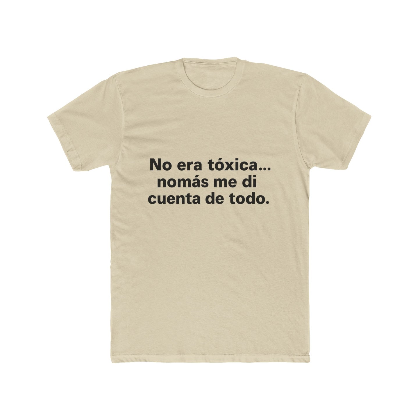 No Era Tóxica Cotton Crew Tee, Funny Quote Shirt, Casual Wear, Gift for Friends, Birthday Tee, Humor Apparel