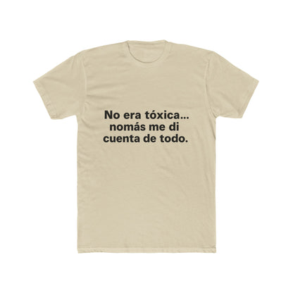 No Era Tóxica Cotton Crew Tee, Funny Quote Shirt, Casual Wear, Gift for Friends, Birthday Tee, Humor Apparel