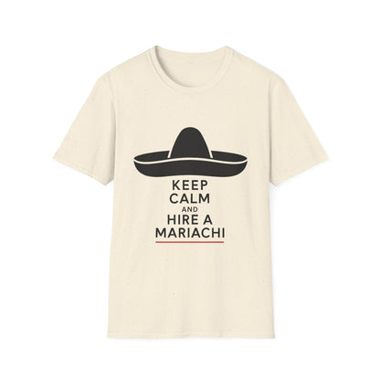 Keep Calm and Hire a Mariachi T-Shirt, Fun Graphic Tee, Festival Wear, Music Lover Gift, Casual Summer Shirt