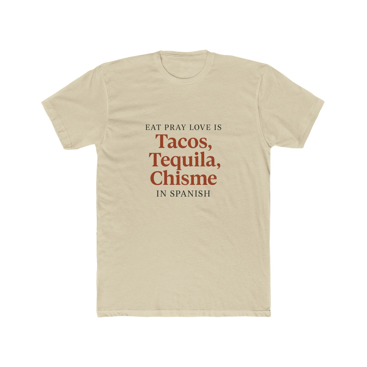 Funny Women Spanglish Eat Pray Love Inspirational T-Shirt, Fun Crew Tee for Food Lovers, Perfect Gift for Birthdays, Celebrations, or Casual Days