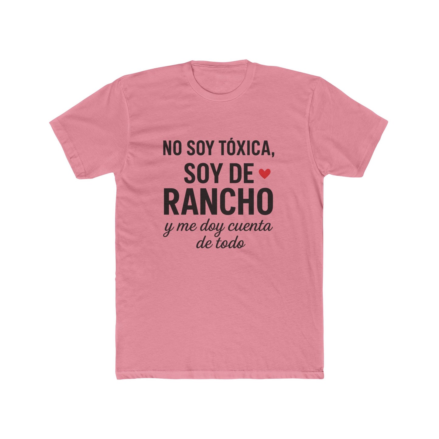 Fun Statement Tee: 'No Soy Tóxica, Soy de Rancho', Casual Wear, Gift for Friends, Birthday Shirt, Unique Graphic Tee