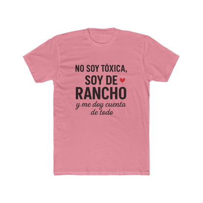 Fun Statement Tee: 'No Soy Tóxica, Soy de Rancho', Casual Wear, Gift for Friends, Birthday Shirt, Unique Graphic Tee