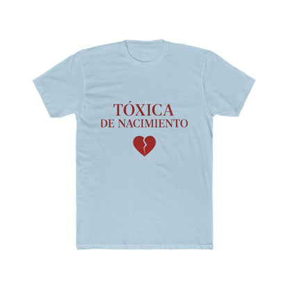 Funny Women Spanish Tóxica de Nacimiento Cotton Crew Tee - Statement Shirt, Gift for Friends, Casual Wear, Birthday Gift, Humor Tee