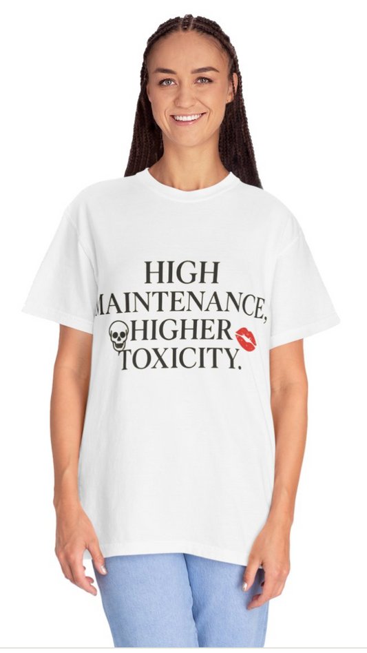 Funny Women's High Maintenance Unisex Tee, Funny Graphic T-shirt, Edgy Casual Wear, Gift for Friends, Statement Shirt, Toxicity Quote