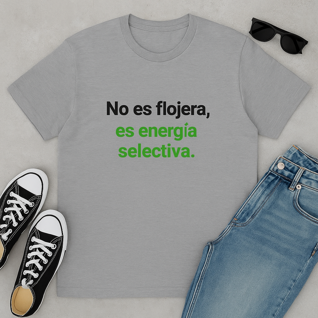 Empowering Women Quote Crew Tee - No es flojera, es energía selectiva, Gift for Friends, Everyday Wear, Casual Style