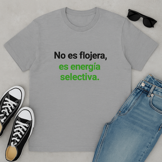 Empowering Women Quote Crew Tee - No es flojera, es energía selectiva, Gift for Friends, Everyday Wear, Casual Style