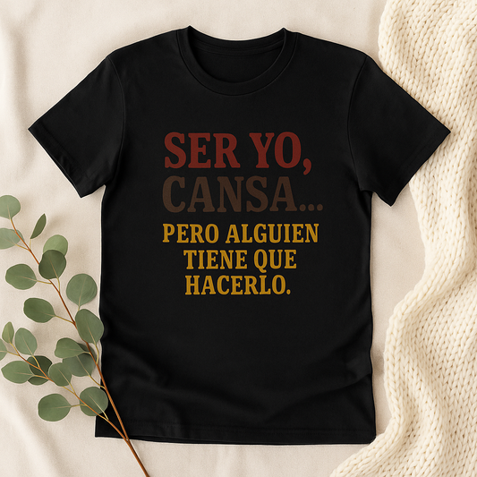 Funny Ranchera Quote Tee Ser Yo, Cansa Women Cotton Crew Tee for Relaxed Vibes, Everyday Wear, Gift for Friends, Birthday, Motivation, Humor